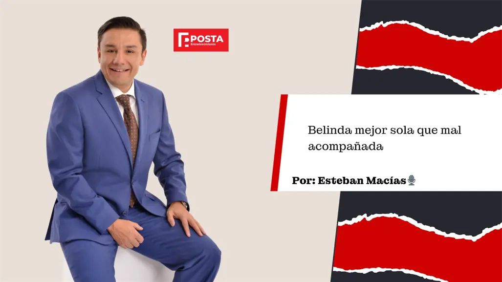 Belinda mejor sola que mal acompañada, Esteban Macías