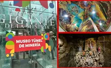 FOTOS | Así luce el Museo Túnel de Minería en su reinauguración de este 9 de octubre