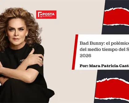 Bad Bunny y la polemica del super bowl, en la opinión de Mara Patricia Castañeda