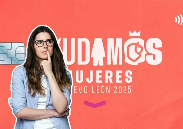 Tarjeta Ayudamos Nuevo León: ¿Si ya estoy registrada, tengo asegurado el apoyo?