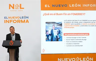Buen Fin 2025 en Nuevo León: Fomerrey te pone más cerca de tu casa propia con facilidades históricas