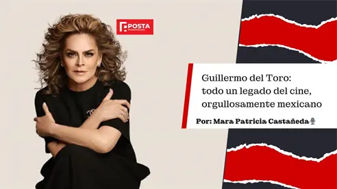 Guillermo del Toro: Todo un legado del cine orgullo mexicano, Mara Patricia Castañeda