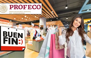 Buen Fin 2025 en Coahuila: De esta forma puedes reportar una queja ante Profeco