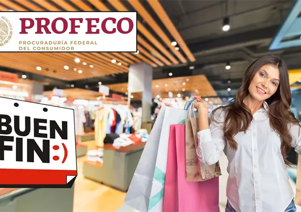 Buen Fin 2025 en Coahuila: De esta forma puedes reportar una queja ante Profeco