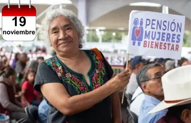 Pensión Mujeres Bienestar: ¿Quiénes reciben su primer pago hoy 19 de noviembre?