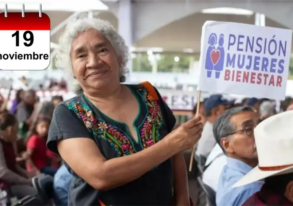 Pensión Mujeres Bienestar: ¿Quiénes reciben su primer pago hoy 19 de noviembre?