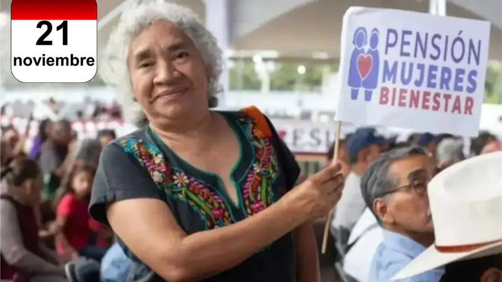 Pensión Mujeres Bienestar: ¿Quiénes reciben su primer pago hoy 21 de noviembre?