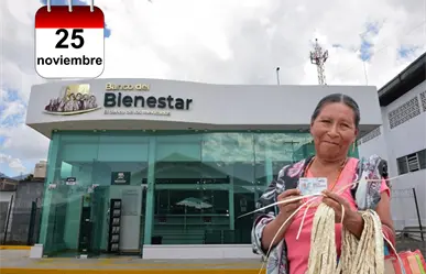 Pensión Bienestar: ¿Quién cobra hoy martes 25 de noviembre de 2025?