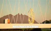 Nuevo León proyecta el Puente de la Virgen como nuevo ícono urbano