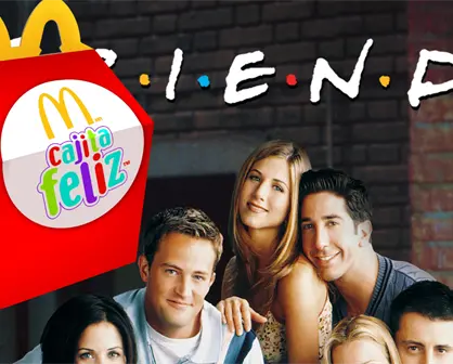 Cajita feliz de Friends llega a McDonalds en Tamaulipas; esto se sabe