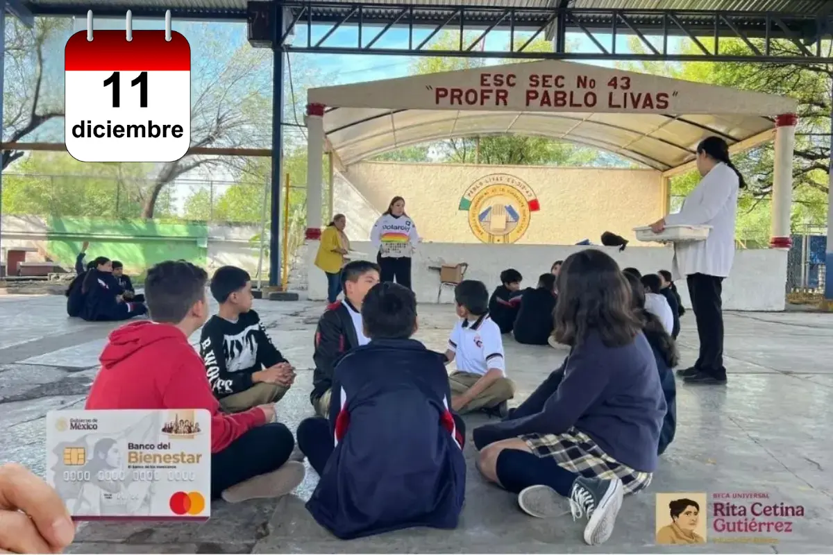 Beca Rita Cetina: ¿Quién cobra hoy 11 de diciembre de 2025? Foto: FB Secundaria 43 Pablo Livas| Gobierno de México | caledario.website | Canva