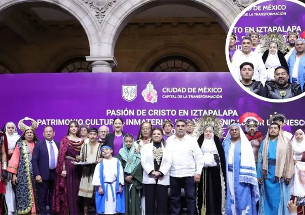 &iexcl;De Iztapalapa para el mundo! La Pasi&oacute;n de Cristo es reconocida por la UNESCO